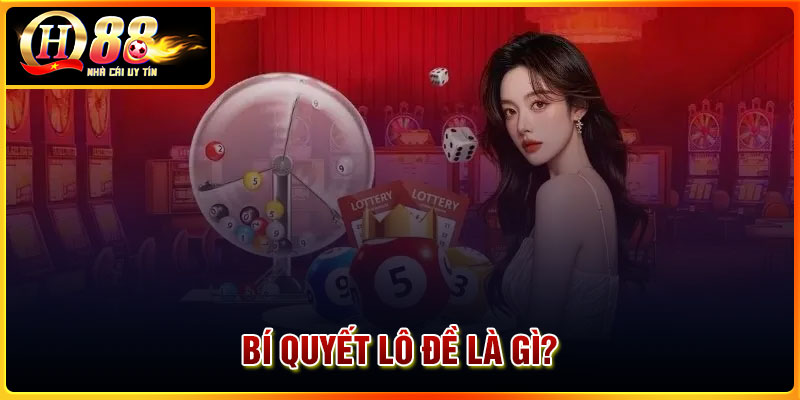 Giới thiệu chung về Bí quyết lô đề