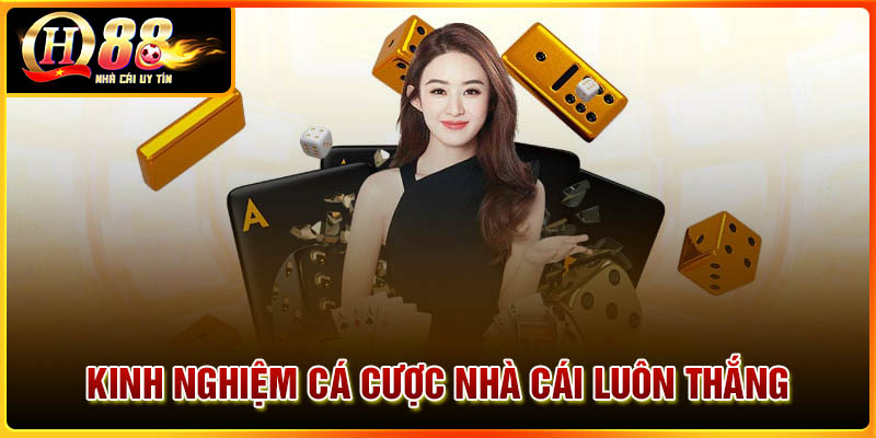 Kinh nghiệm cá cược tại nhà cái nhà uy tín luôn thắng