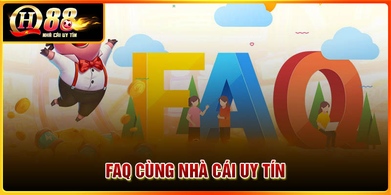 Những câu hỏi thường gặp về nhà cái uy tín
