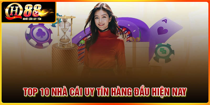 Top 10 Nhà cái uy tín giải trí đẳng cấp chất lượng cao