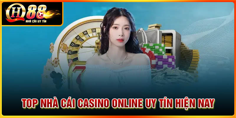 Top các nhà cái Casino online đang làm mưa làm gió hiện nay